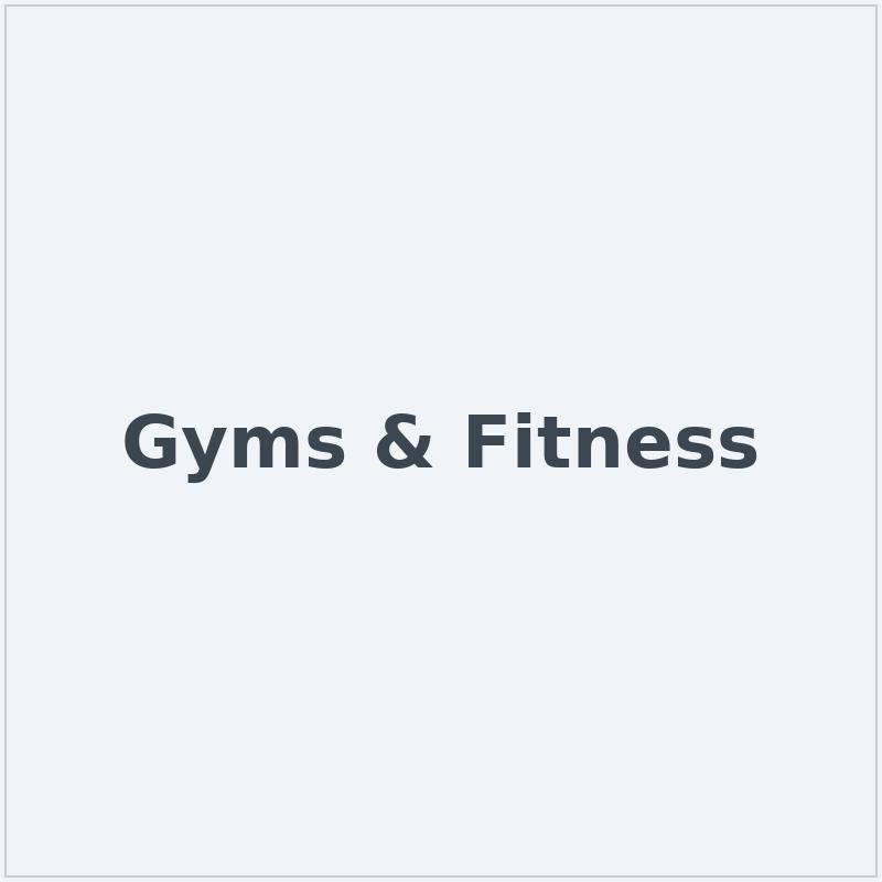 Gyms and Fitness